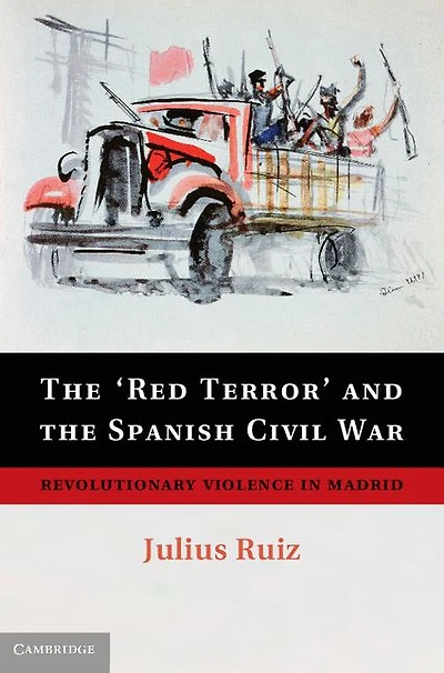 the 'Red Terror' and Spanish Civil War: Revolutionary Violence Madrid