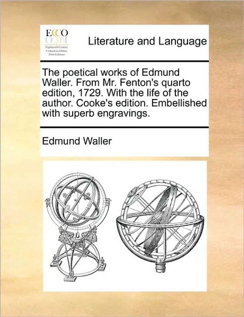 the Poetical Works of Edmund Waller. From Mr. Fenton's Quarto Edition, 1729. With Life Author. Cooke's Edition. Embellished Superb Engravings