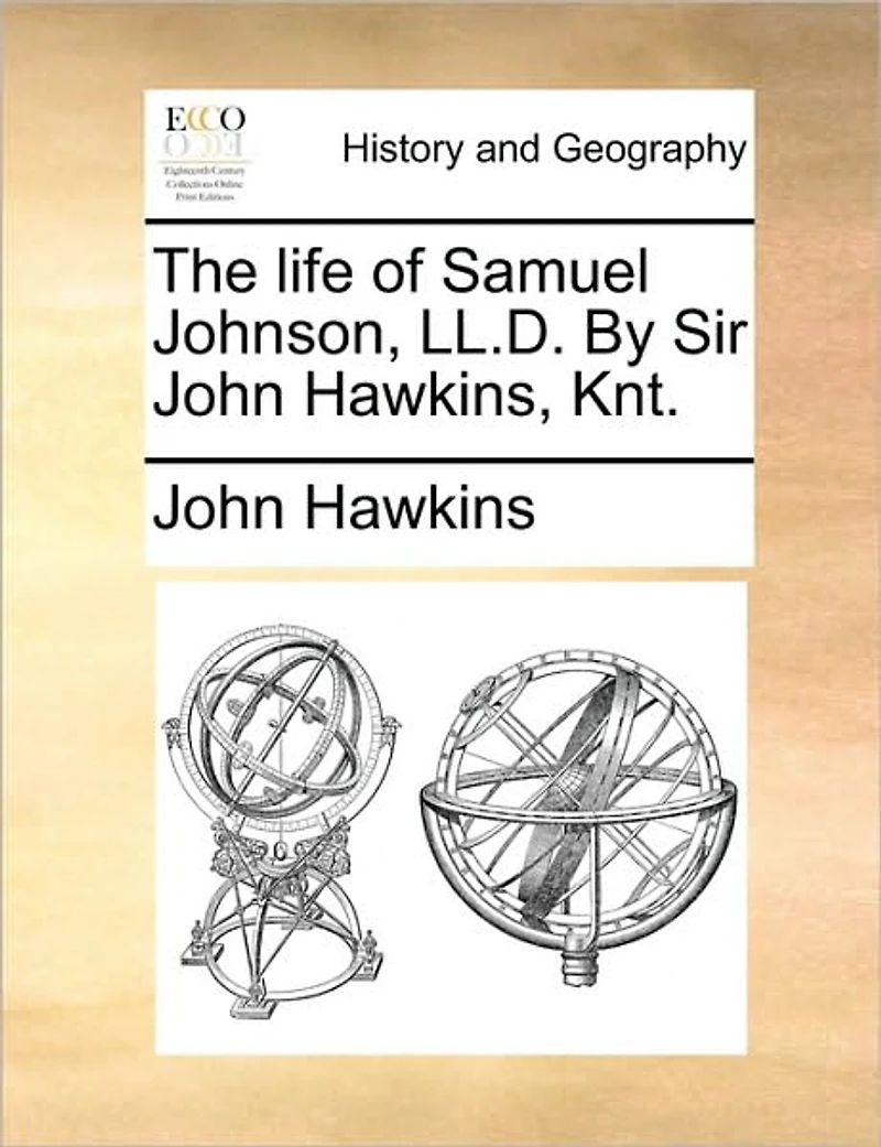 The Life of Samuel Johnson, LL.D. by Sir John Hawkins, Knt.