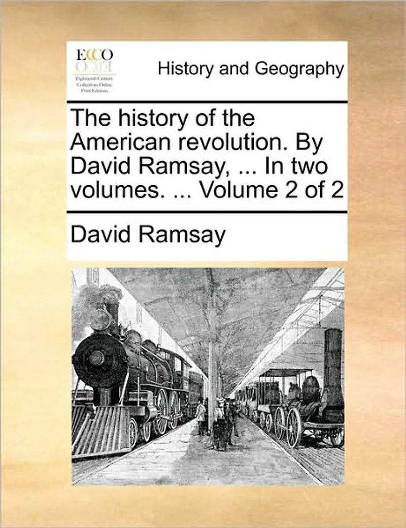 The History of the American Revolution. by David Ramsay