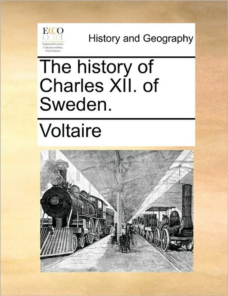 The History of Charles XII. Sweden.