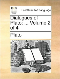 Dialogues of Plato: Volume 2 of 4