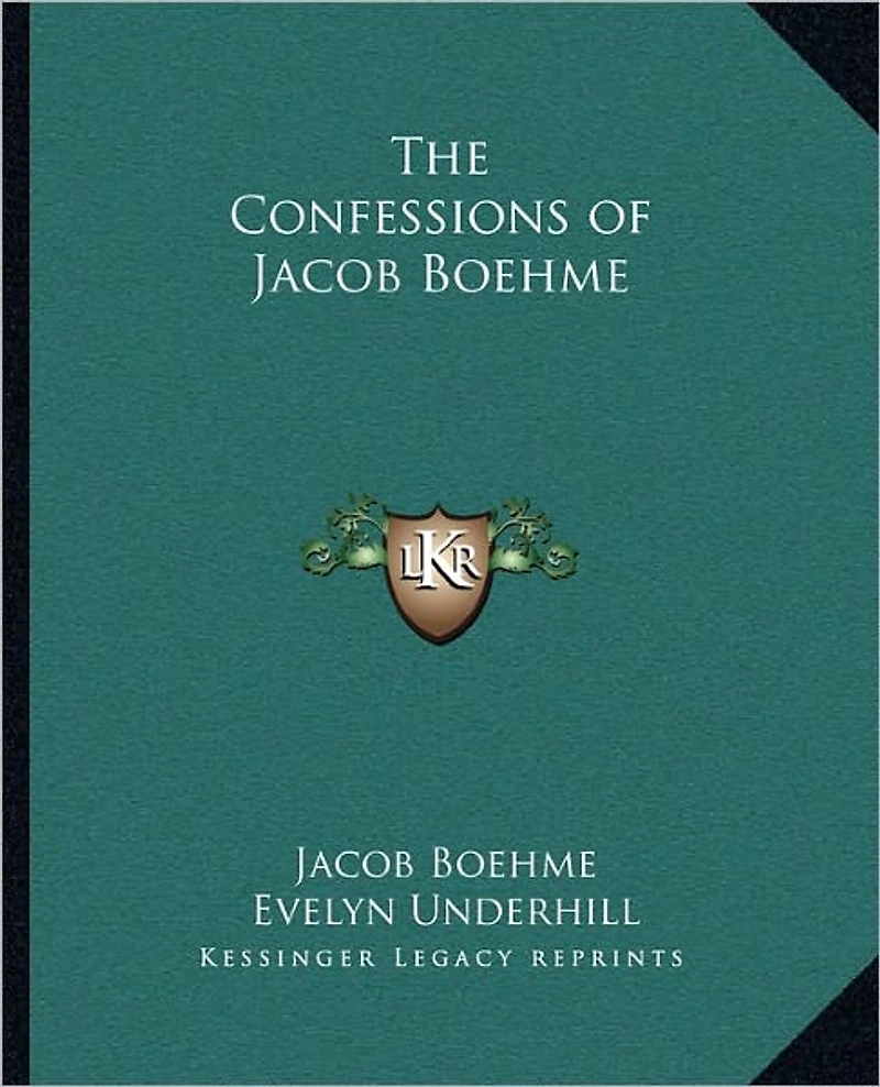 The Confessions of Jacob Boehme (Illustrated)