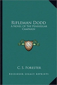 Rifleman Dodd: A Novel Of The Peninsular Campaign