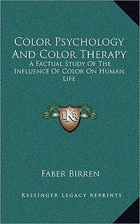 Color Psychology and Therapy: A Factual Study of the Influence on Human Life
