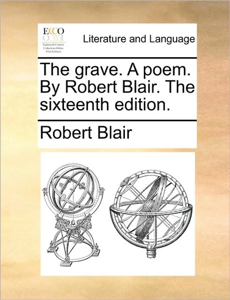The Grave. A Poem. By Robert Blair. Sixteenth Edition