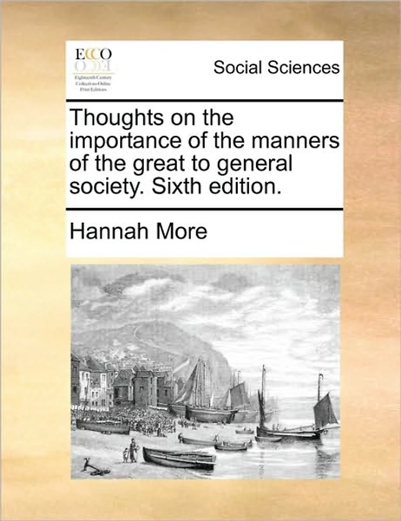 Thoughts on the Importance of Manners Great to General Society. Sixth Edition