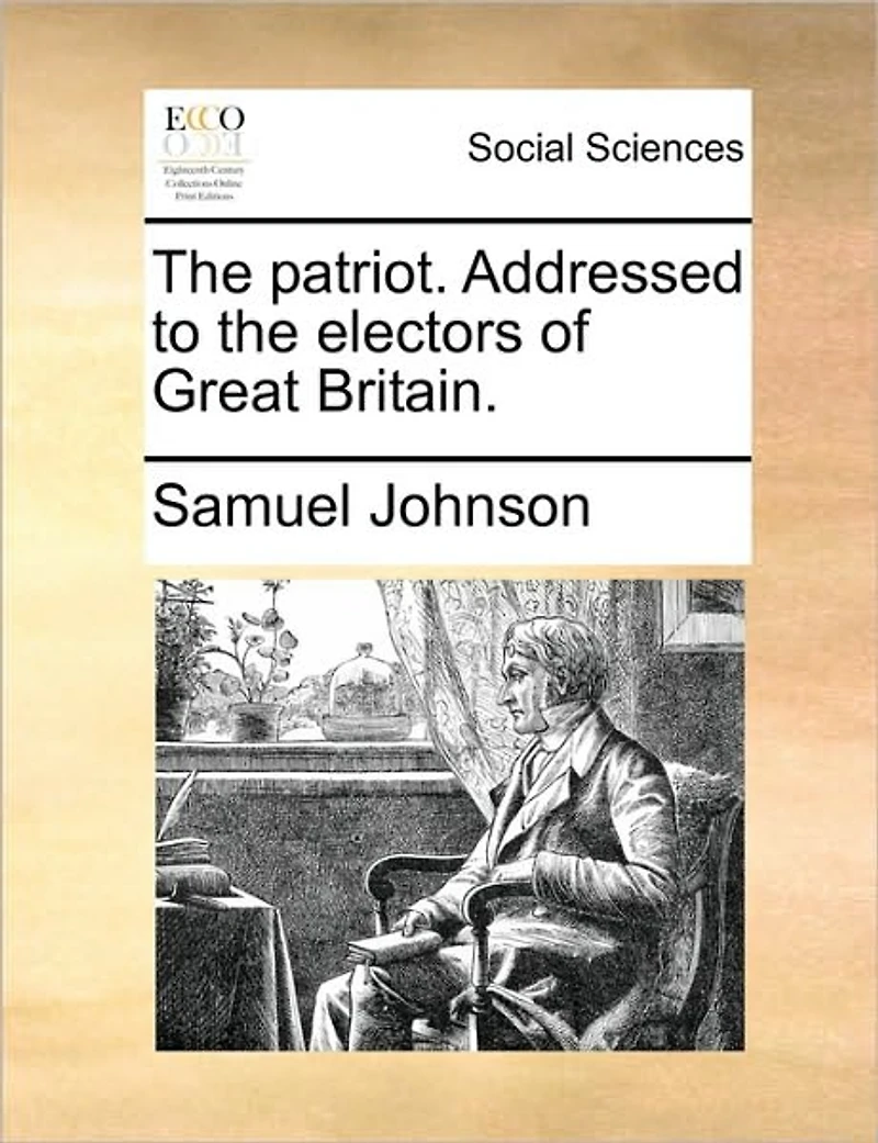 the Patriot. Addressed to Electors of Great Britain