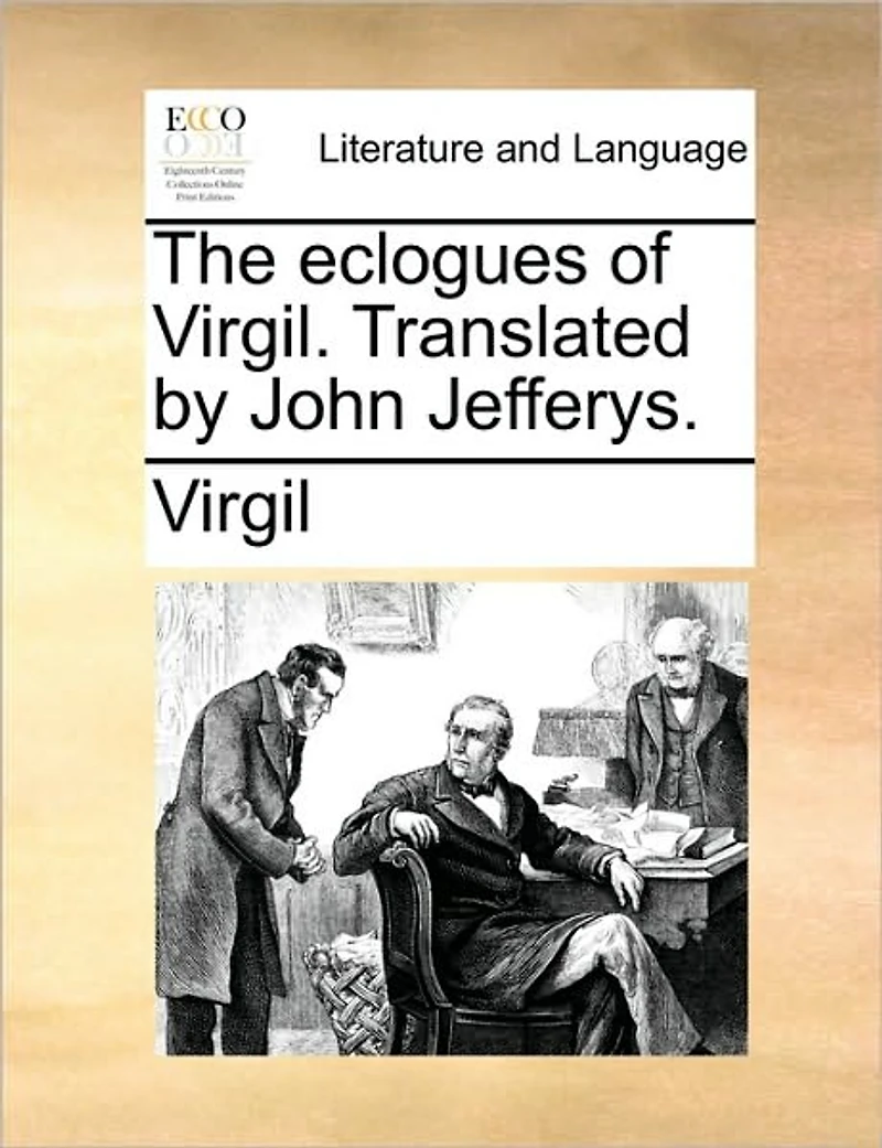 The Eclogues of Virgil. Translated by John Jefferys