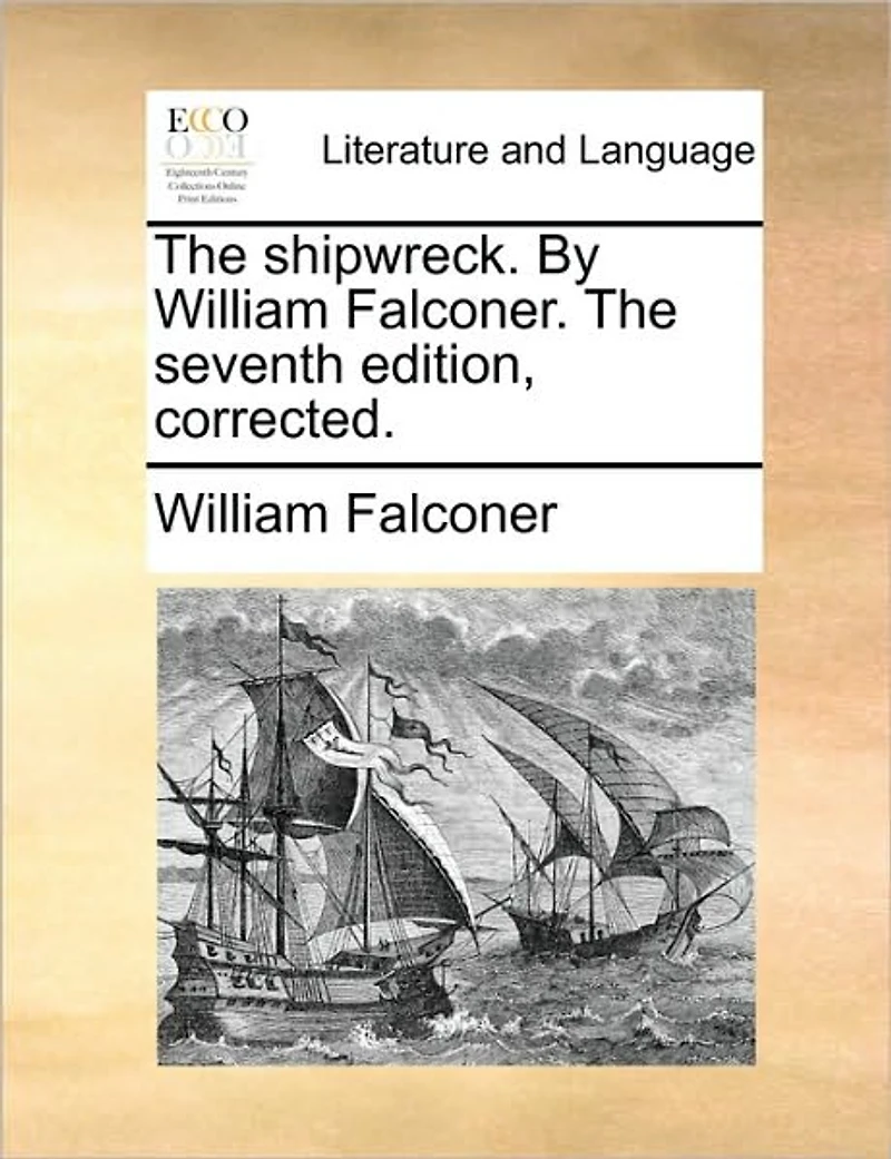 The Shipwreck. By William Falconer. Seventh Edition, Corrected