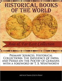 The Influence of India and Persia on the Poetry of Germany