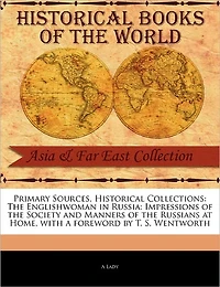 the Englishwoman Russia: Impressions of Society and Manners Russians at Home