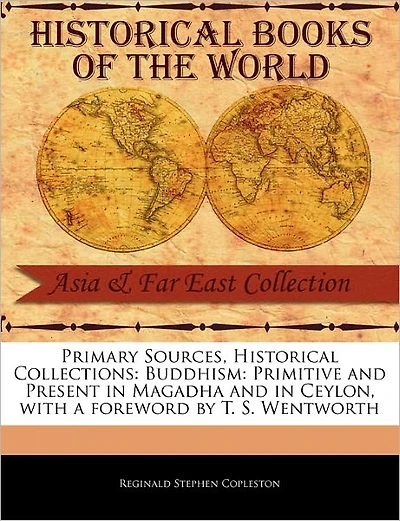 Buddhism: Primitive and Present in Magadha and in Ceylon