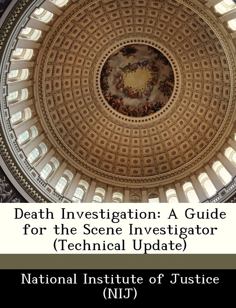 Death Investigation: A Guide for the Scene Investigator (CSI)