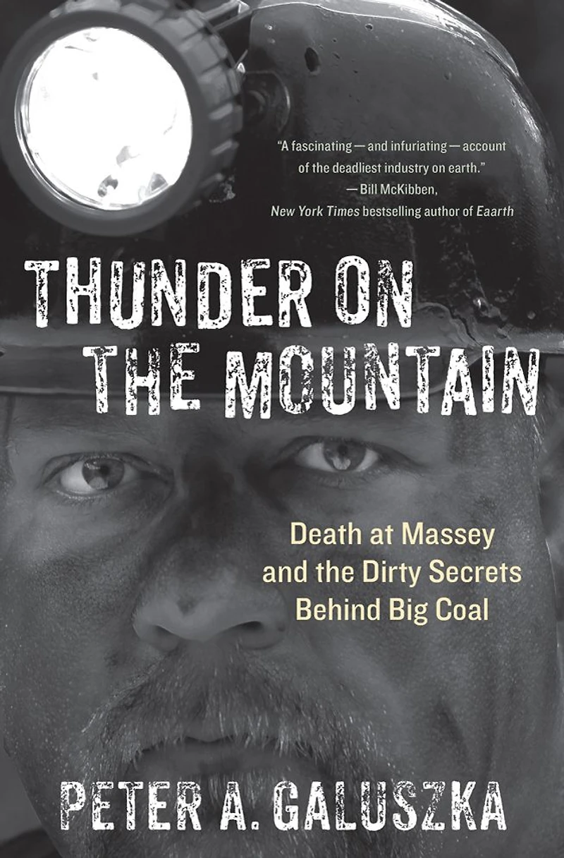 Thunder on the Mountain: Death at Massey and Dirty Secrets Behind Big Coal
