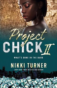 Project Chick II: What's Done the Dark