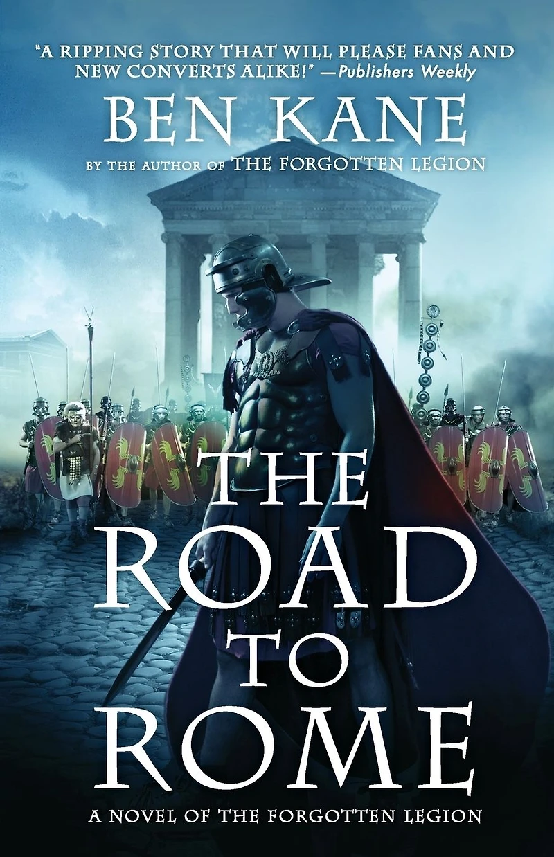 the Road to Rome: A Novel of Forgotten Legion