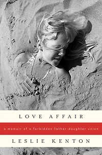Love Affair: A Memoir of a Forbidden Father-Daughter Union