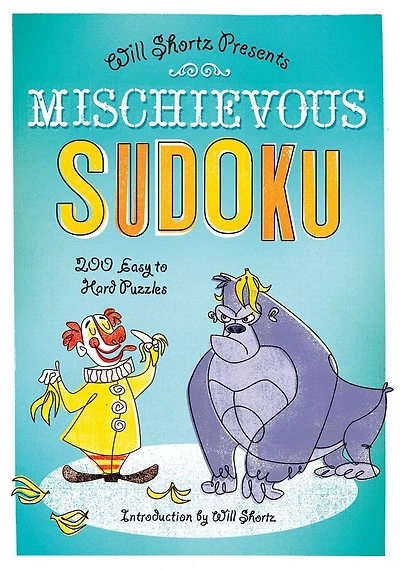 Will Shortz Presents Mischievous Sudoku: 200 Easy to Hard Puzzles