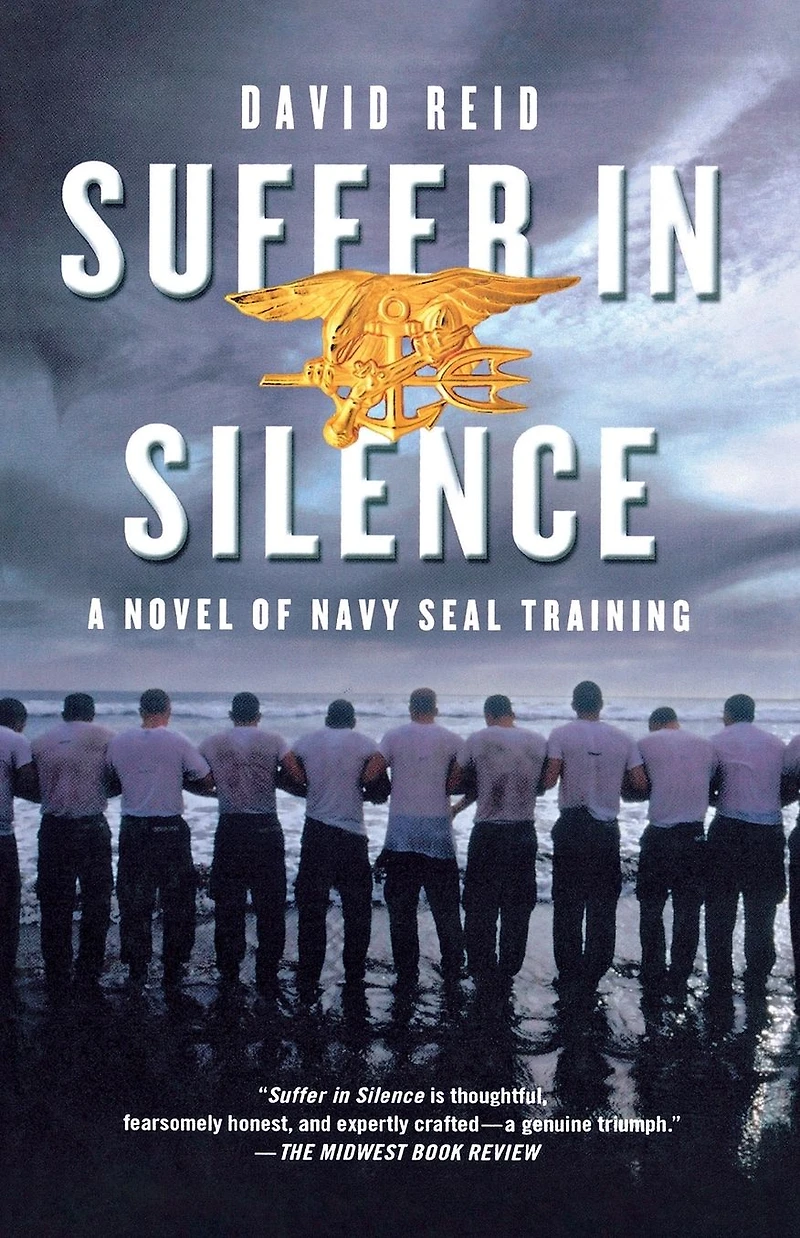 Suffer Silence: A Novel of Navy SEAL Training