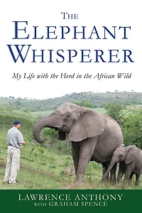 the Elephant Whisperer: My Life with Herd African Wild