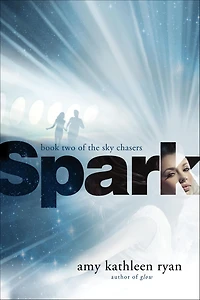 Spark: Book Two of the Sky Chasers
