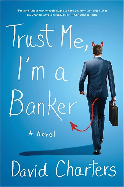 Trust Me, I'm A Banker: Novel