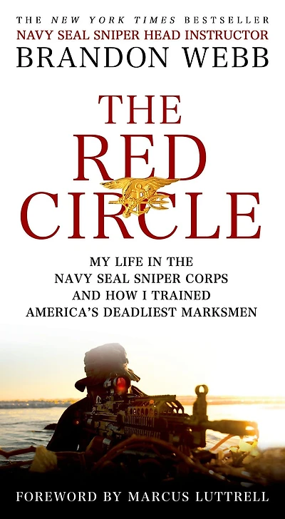 the Red Circle: My Life Navy SEAL Sniper Corps and How I Trained America's Deadliest Marksmen