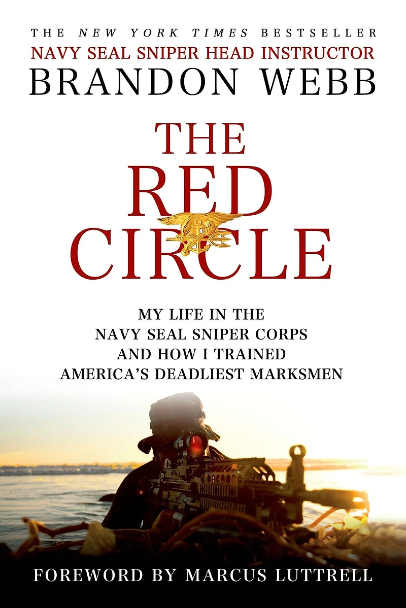 the Red Circle: My Life Navy SEAL Sniper Corps and How I Trained America's Deadliest Marksmen