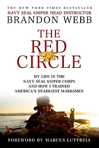 the Red Circle: My Life Navy SEAL Sniper Corps and How I Trained America's Deadliest Marksmen
