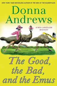the Good, Bad, and Emus (Meg Langslow Series #17)