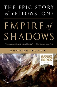 Empire of Shadows: The Epic Story Yellowstone