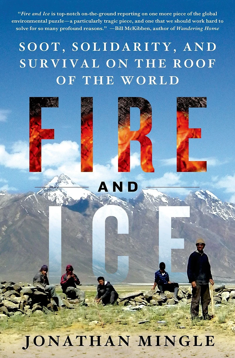 Fire and Ice: Soot, Solidarity, Survival on the Roof of World