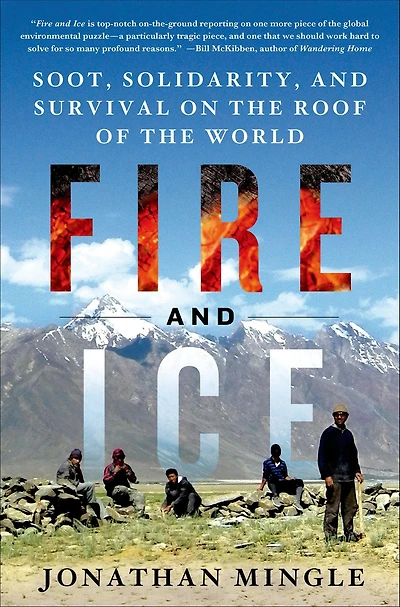 Fire and Ice: Soot, Solidarity, Survival on the Roof of World