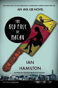 The Red Pole of Macau (Ava Lee Series #4)