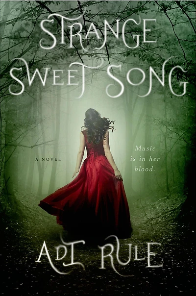 Strange Sweet Song: A Novel