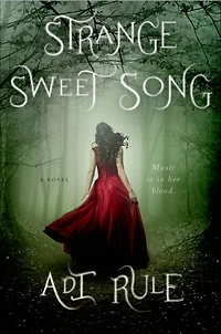 Strange Sweet Song: A Novel