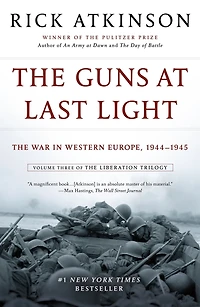 The Guns at Last Light: War Western Europe, 1944-1945 (Liberation Trilogy, Volume 3)