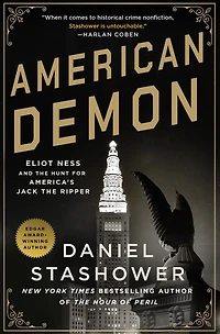 American Demon: Eliot Ness and the Hunt for America's Jack Ripper