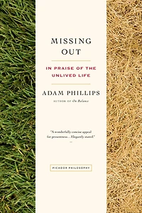 Missing Out: Praise of the Unlived Life