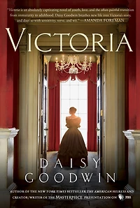Victoria: a novel of young queen by the Creator/Writer Masterpiece Presentation on PBS