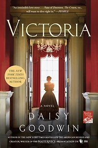 Victoria: a novel of young queen by the Creator/Writer Masterpiece Presentation on PBS