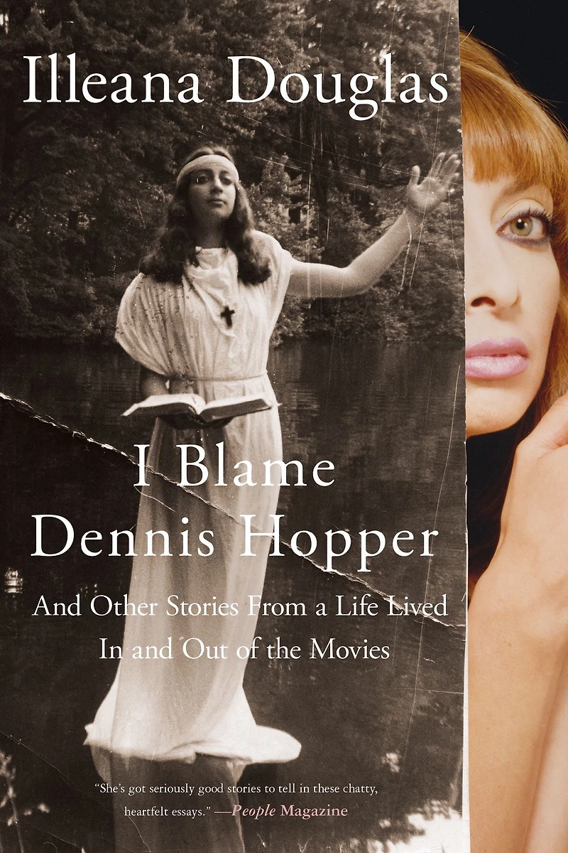 I Blame Dennis Hopper: and Other Stories from a Life Lived Out of the Movies