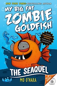 The SeaQuel (My Big Fat Zombie Goldfish Series #2)