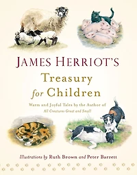 James Herriot's Treasury for Children: Warm and Joyful Tales by the Author of All Creatures Great Small