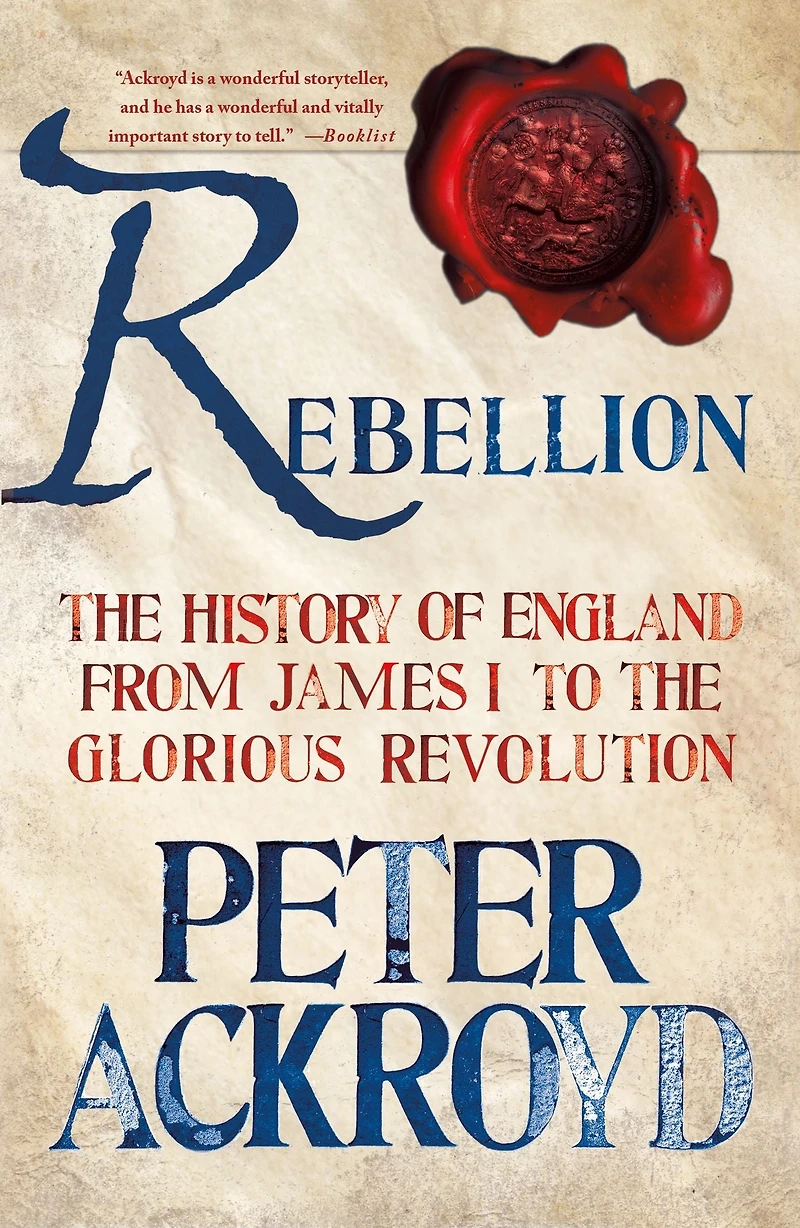 Rebellion: the History of England from James I to Glorious Revolution