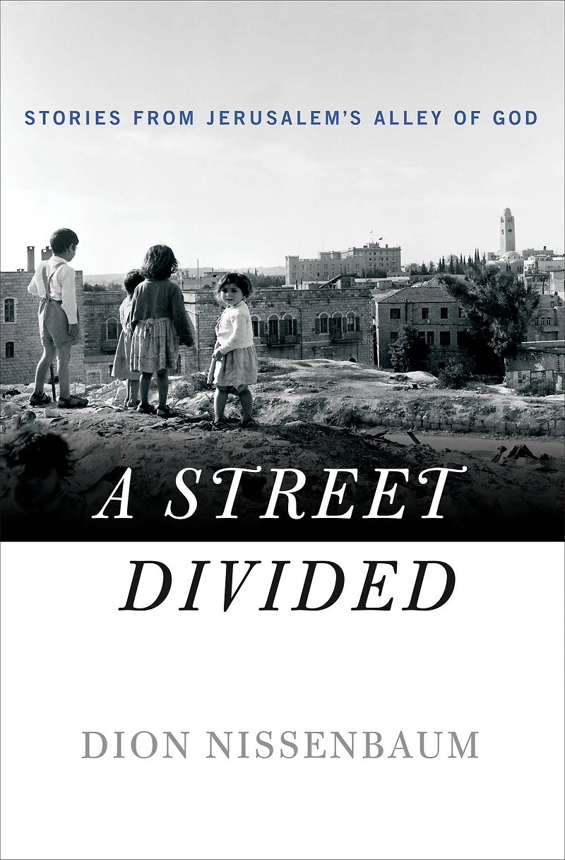 A Street Divided: Stories from Jerusalem's Alley of God
