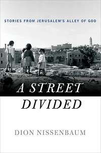 A Street Divided: Stories from Jerusalem's Alley of God