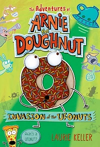Invasion of the Ufonuts (Adventures Arnie Doughnut Series #2)