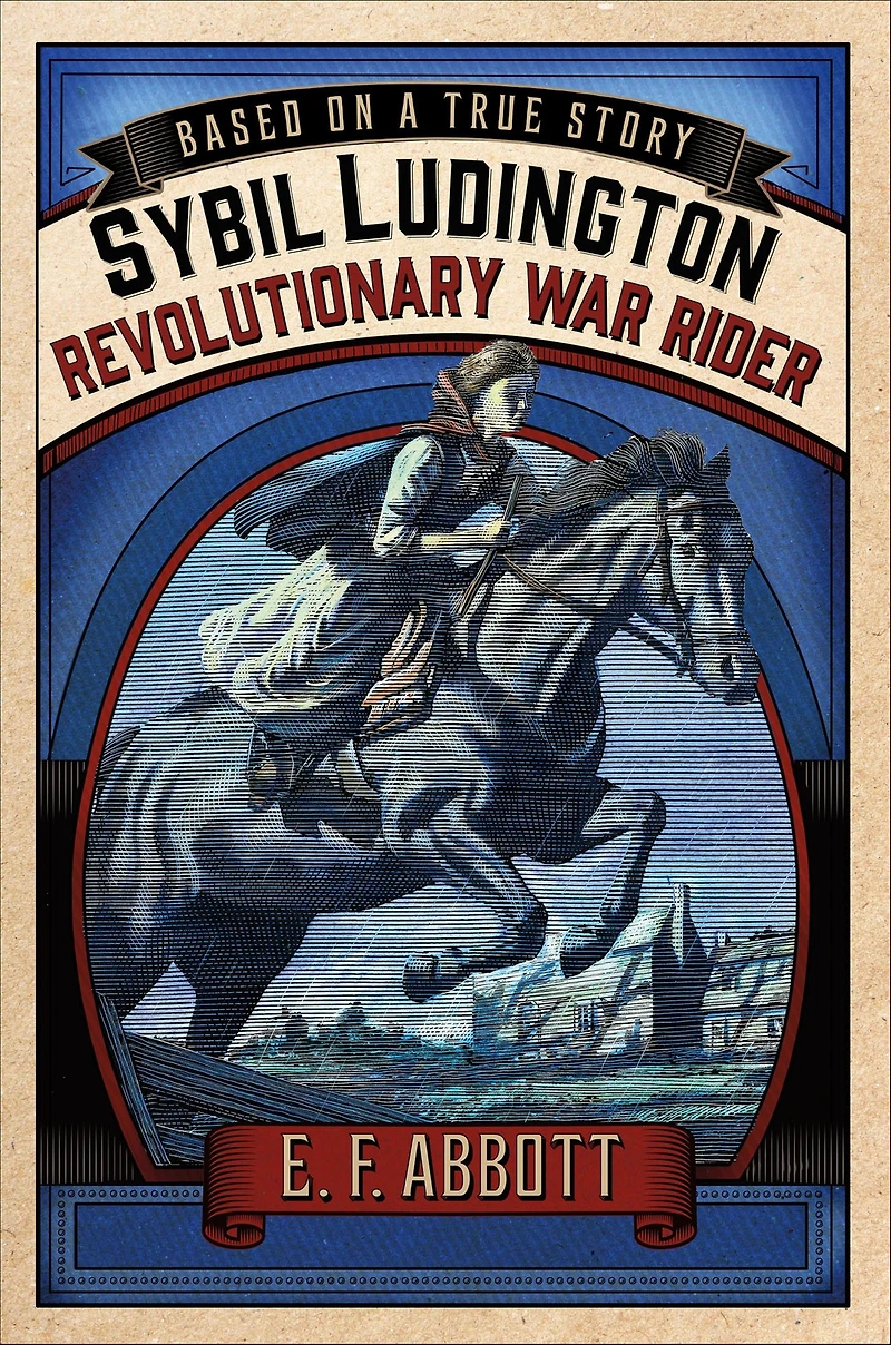 Sybil Ludington: Revolutionary War Rider (Based on a True Story Series)